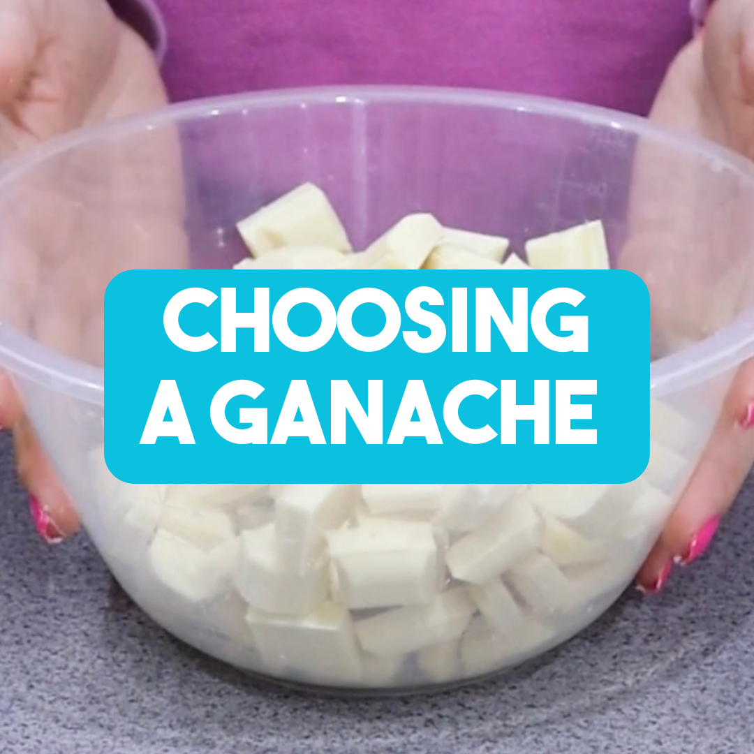 Choosing a Ganache